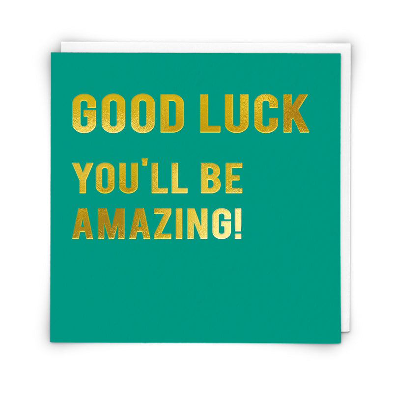 You'll Be Amazing Good Luck Card