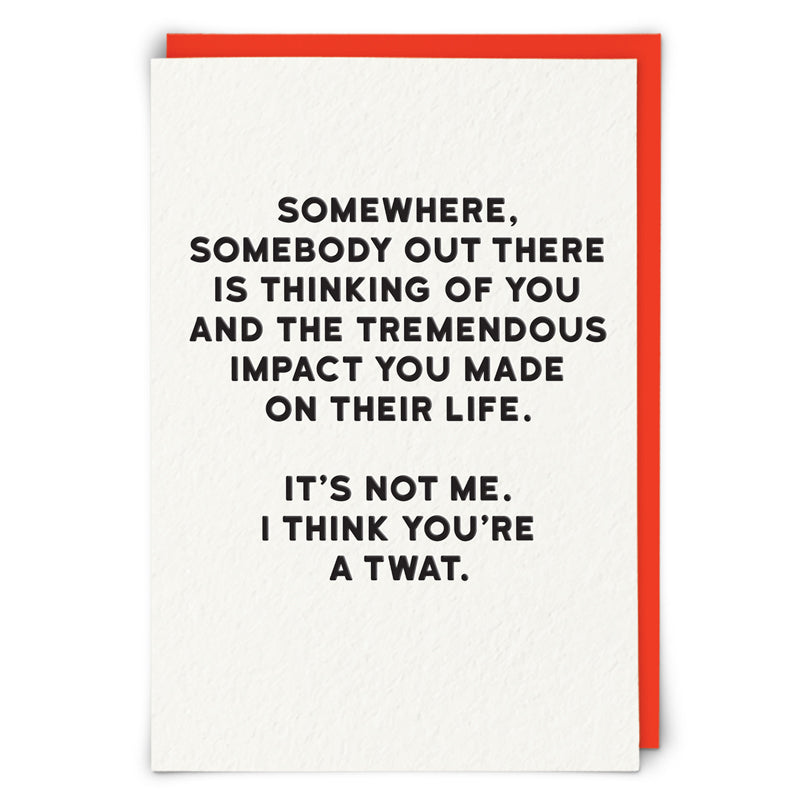 I Think Your A Tw*t Birthday Card