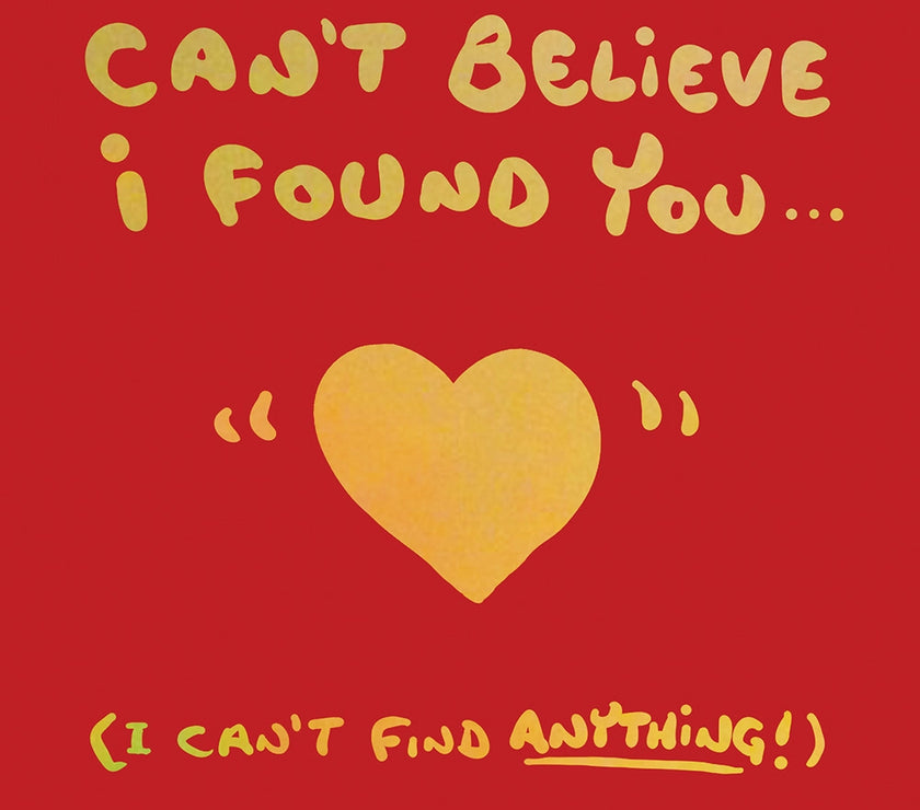 Can't Believe I Found You Valentines Card