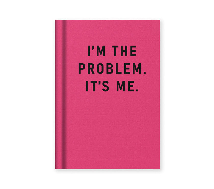 A7 Notebook I'm the Problem it's Me
