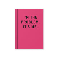 A7 Notebook I'm the Problem it's Me