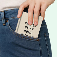 A7 Notebook I'd Rather be at Home with my Cat