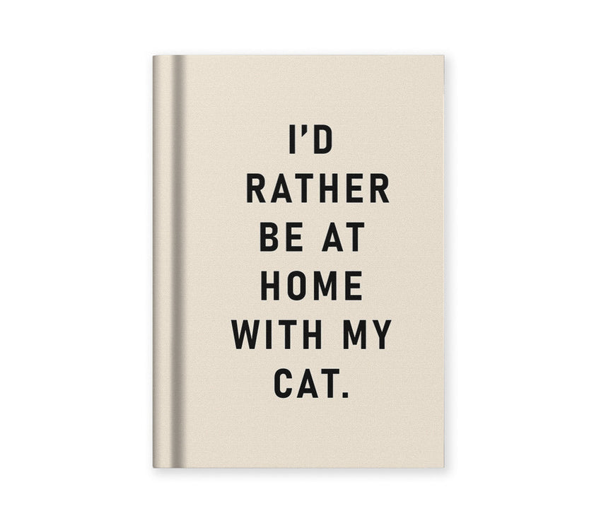 A7 Notebook I'd Rather be at Home with my Cat