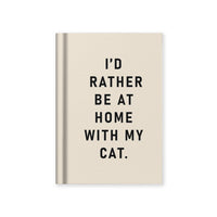 A7 Notebook I'd Rather be at Home with my Cat