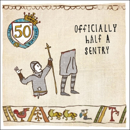 Hysterical Half A Sentry 50th Birthday Card