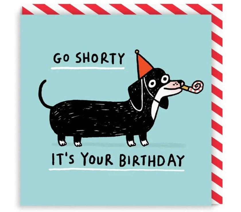 Go Shorty Birthday Card