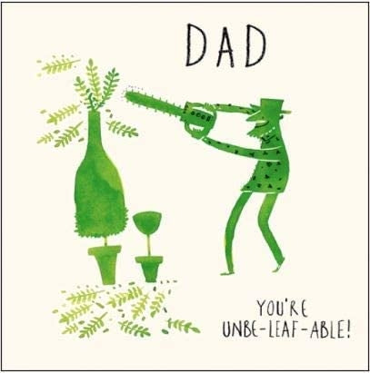 Unbe-leaf-able Fathers Day Card