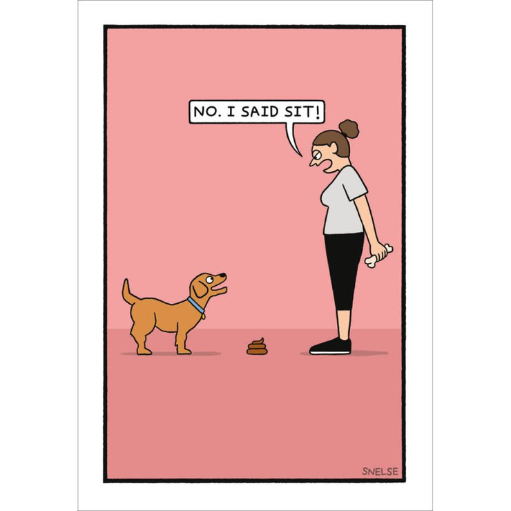 I Said Sit Greetings Card