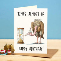 Time's Almost Up Birthday Card