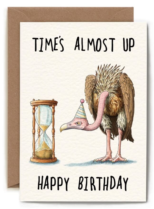 Time's Almost Up Birthday Card
