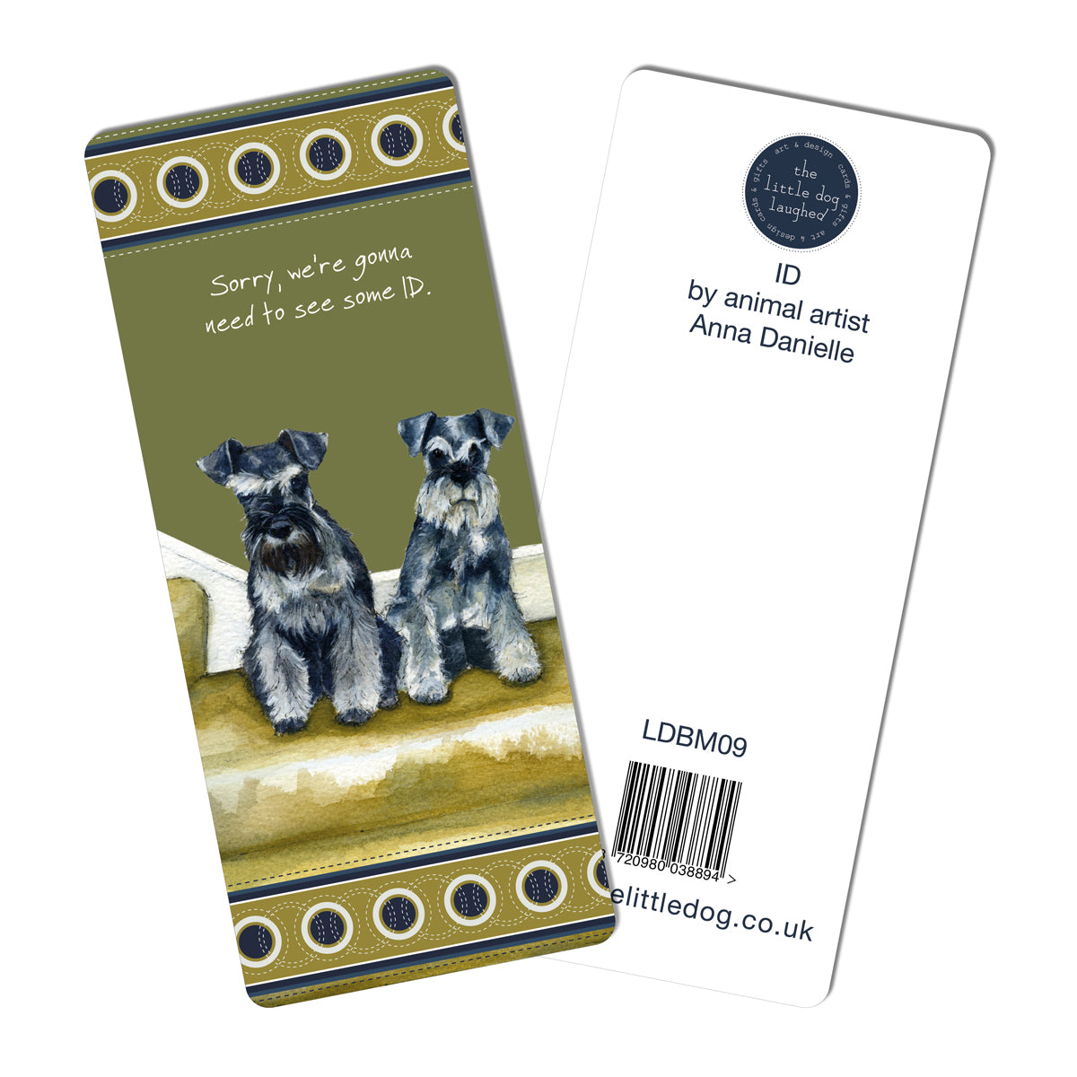 Schnauzers Dog Bookmark - Funny Need ID