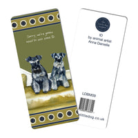 Schnauzers Dog Bookmark - Funny Need ID