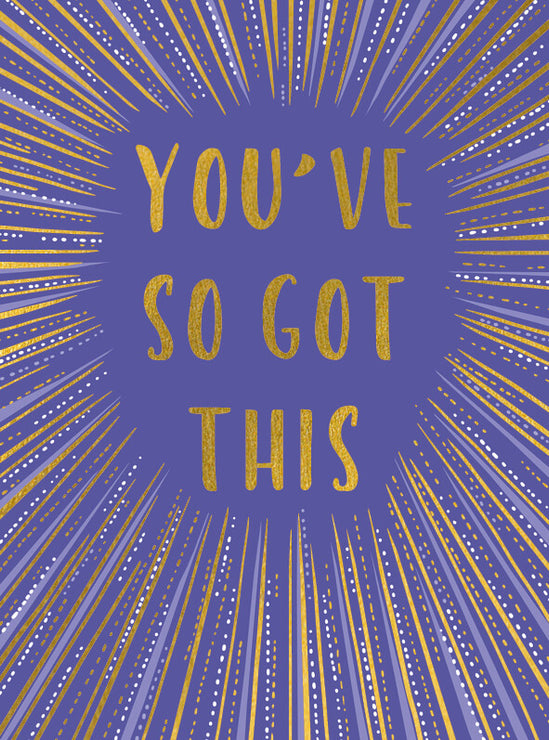You've So Got This Greeting Card