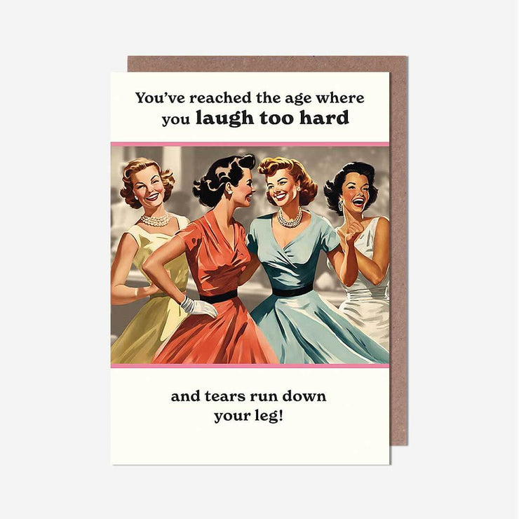 Laugh too Hard Birthday Card