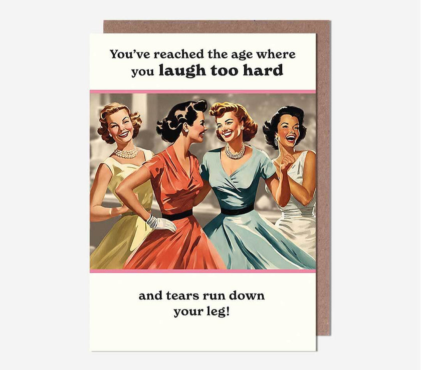 Laugh too Hard Birthday Card