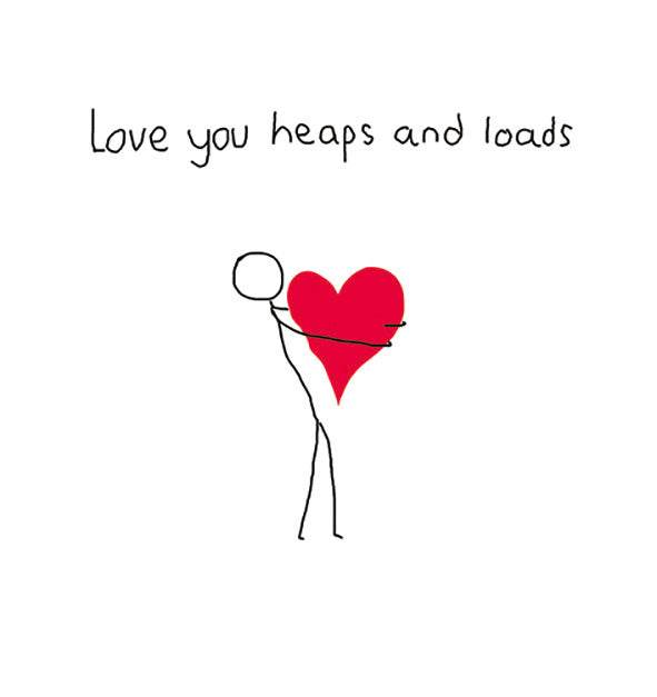 Love You Heaps and Loads Greeting Card - House of Cards