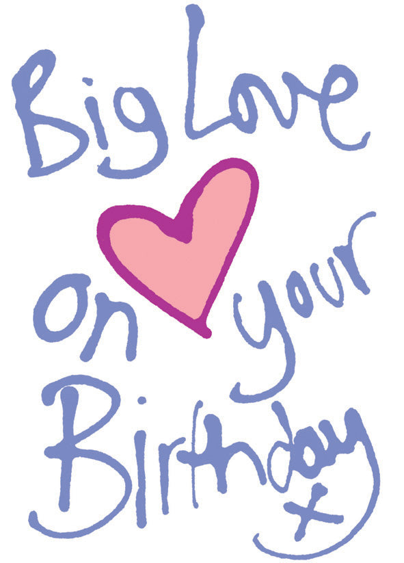 Big Love Birthday Card