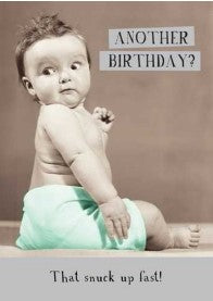 Snuck Up Fast Birthday Card