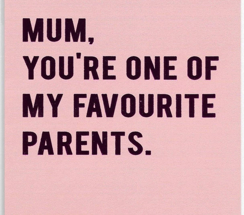 One of My Favourite Parents Mum Birthday Card