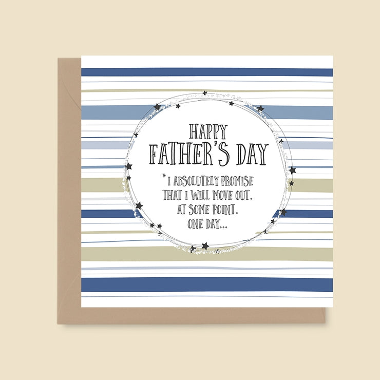 I promise I will Move Out Fathers Day Card