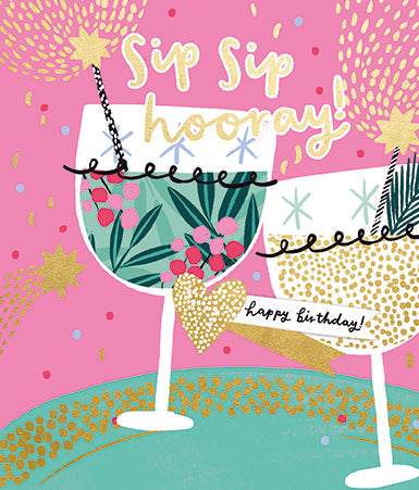 Sip Sip Hooray Happy Birthday Card
