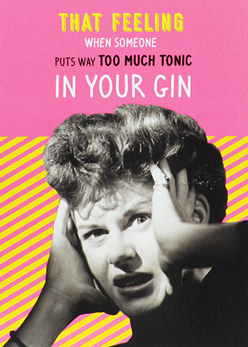 Too Much Tonic Greeting Card