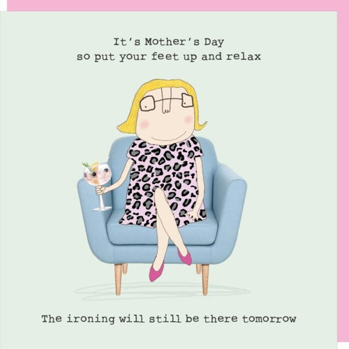 Feet Up Mum Ironing Tomorrow Mothers Day Card