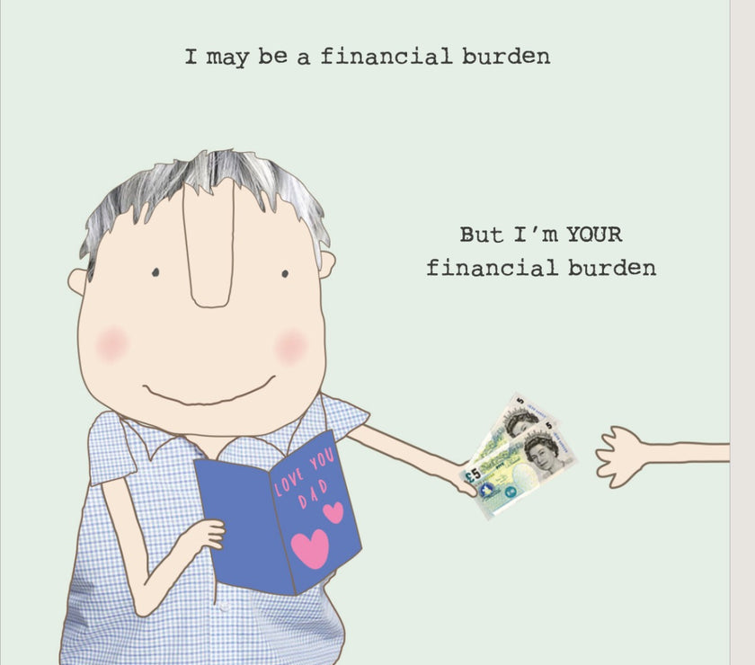 Financial Burden Fathers Day Card