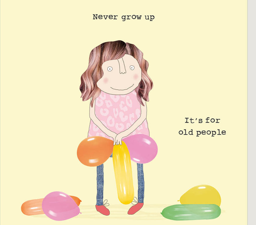 Never Grow Up Birthday Card