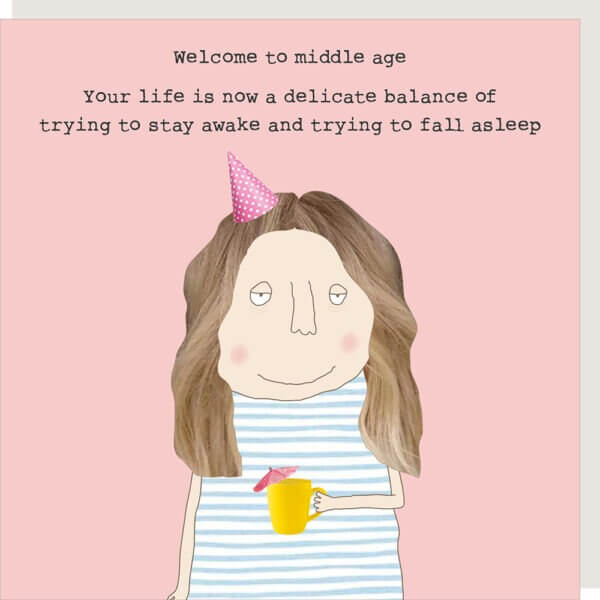 Middle Age Birthday Card