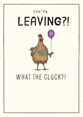 What The Cluck Leaving Card