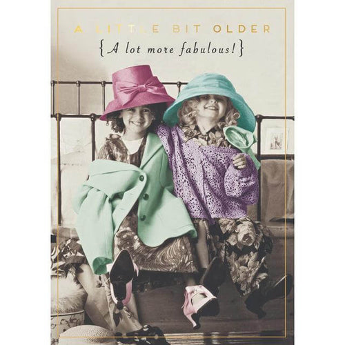 Older More Fabulous Birthday Card