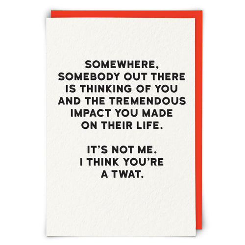 I Think Your A Tw*t Birthday Card