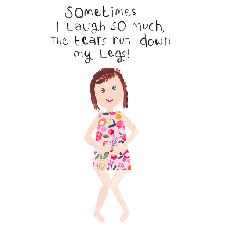 Tears Down My Legs Birthday Card