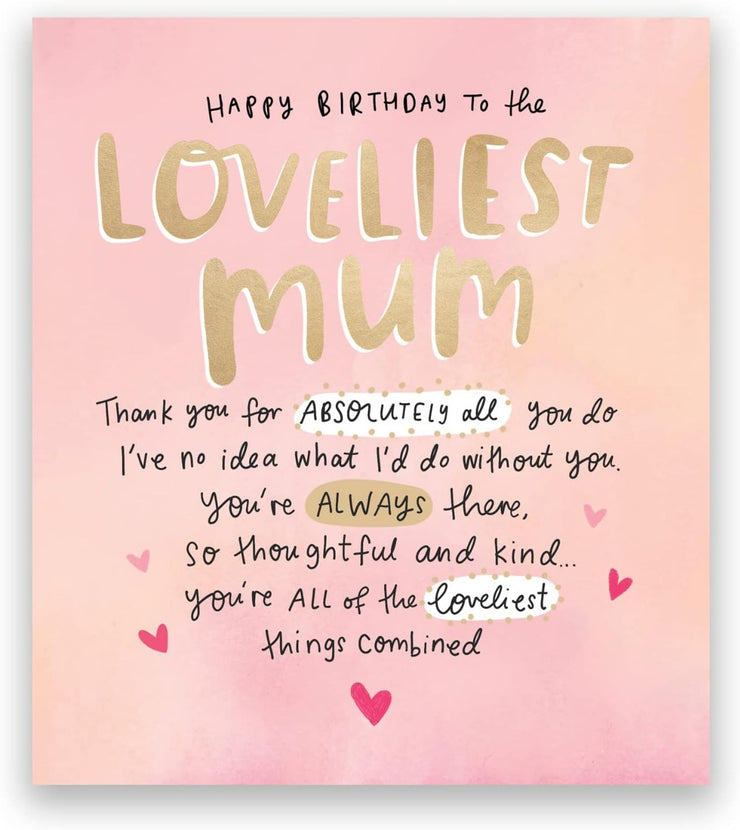 Loveliest Mum Birthday Card