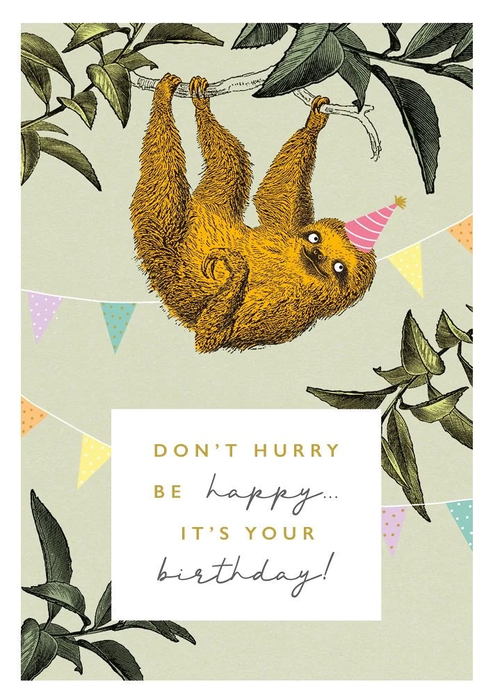 Don't Hurry Sloth Happy Birthday Card