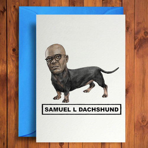 Samuel L Dachshund Birthday Card