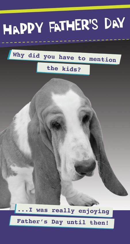 Dog Dont Mention The Kids Fathers Day Card