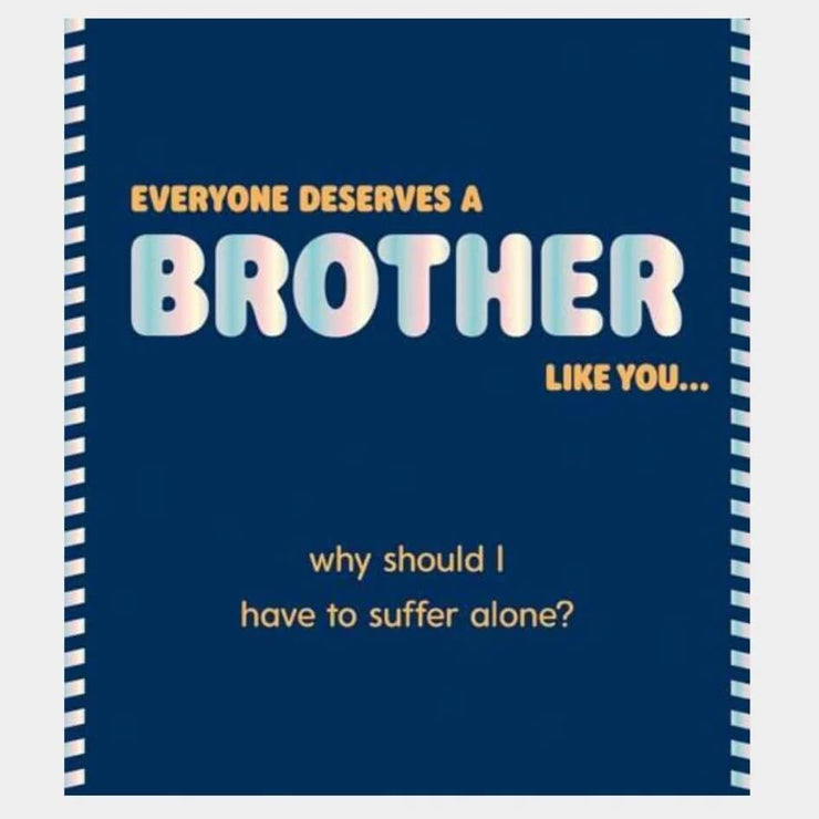 Brother Suffer Alone Birthday Card