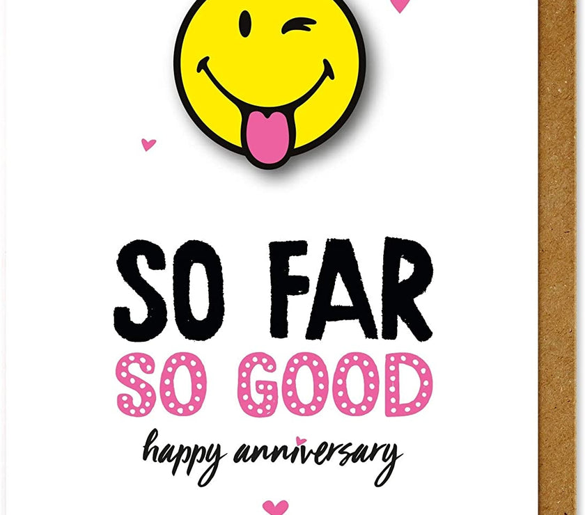 Good So Far Anniversary Card