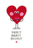 Truly Madly Deeply Valentines Card - House of Cards