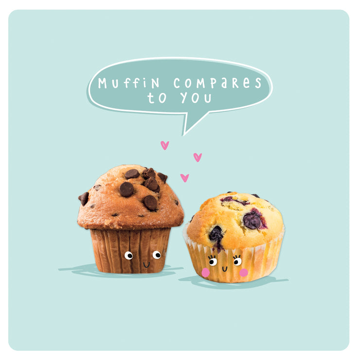 Muffin Compares To You Valentine Card