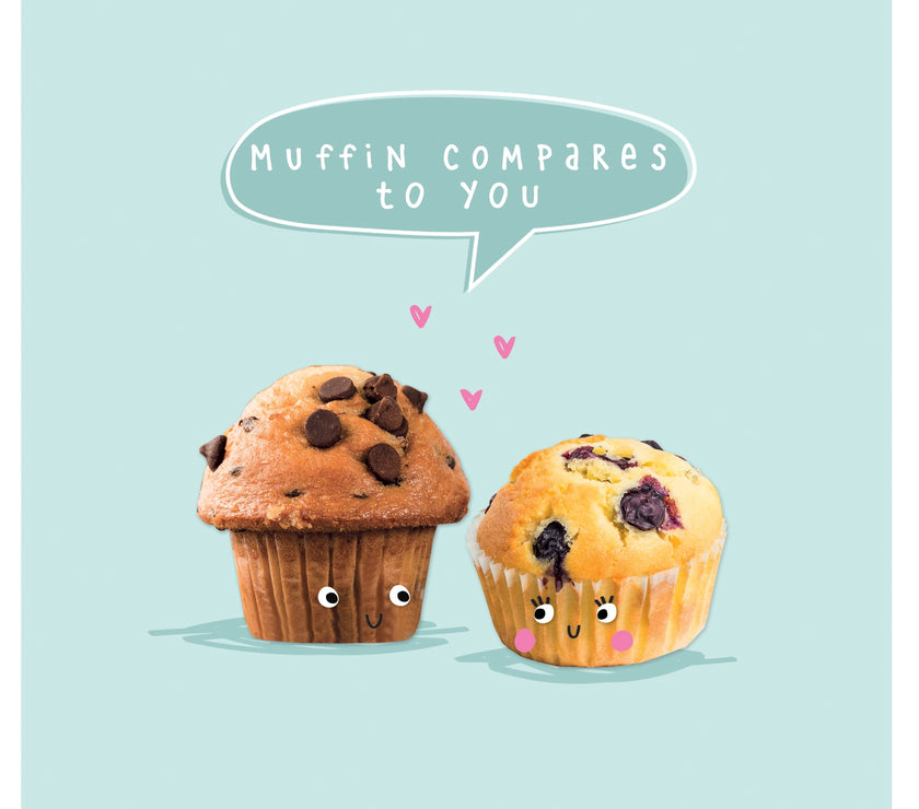 Muffin Compares To You Valentine Card