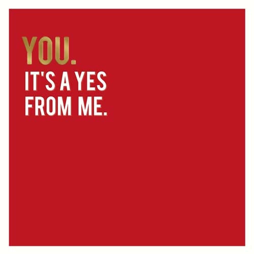 It's A Yes From Me Valentine Card