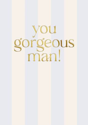 You Gorgeous Man Greeting Card - House of Cards