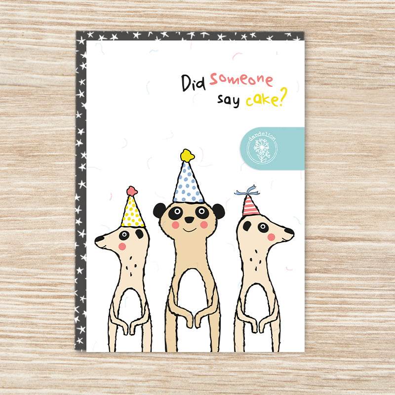 Did Someone Say Cake Meerkats Birthday Card - House of Cards