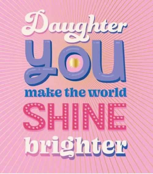 Daughter Shine Birthday Card