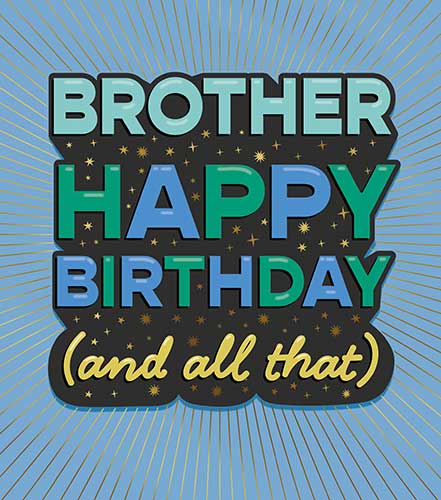 Brother Happy Birthday and all That Birthday Card