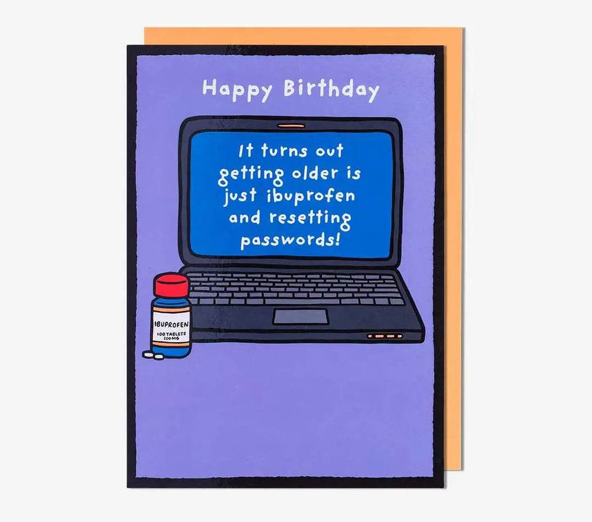 Birthday Password Sample Funny Birthday Card Older Just Passwords Ibuprofen - Humorous Greeting Card